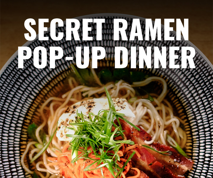 Secret Pop Up Ramen Bar