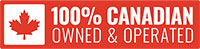 100% Canadian Owned and Operated